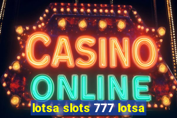 lotsa slots 777 lotsa